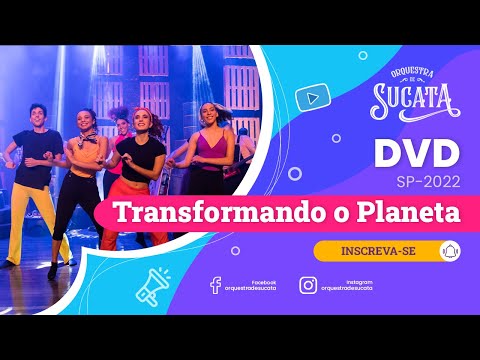 Orquestra de Sucata - Música Transformando o Planeta - DVD autoral | SP/2022