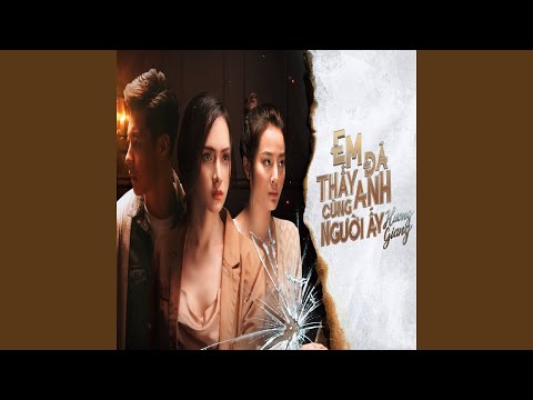 Em đã thấy anh cùng người ấy - Hương Giang