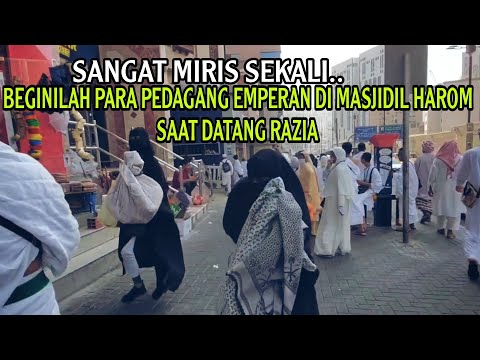PARA PEDAGANG EMPERAN DI MASJIDIL HAROM PADA LARI SAAT KEDATANGAN RAZIA