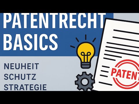 Grundlagen des Patentrechts einfach erklärt | Patenterteilung & Schutzstrategien #Patentrecht  #IP