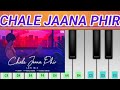 Chale Jaana Phir - | piano cover | playing by -RK MUISC