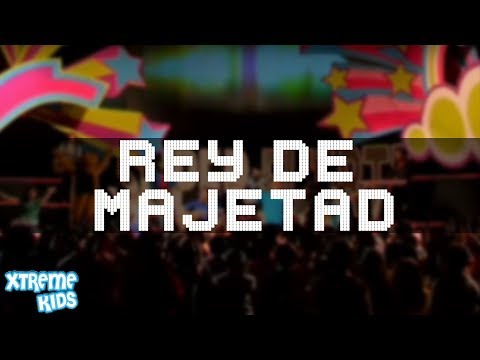 Rey De Majestad - Xtreme Kids
