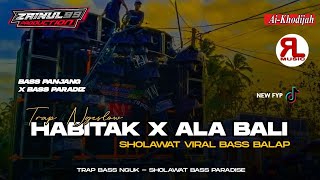Download lagu DJ TRAP HABITAK X ALA BALI BASS HOREG PARADISE VIRAL 2024 BY ZAINUL 99 mp3
