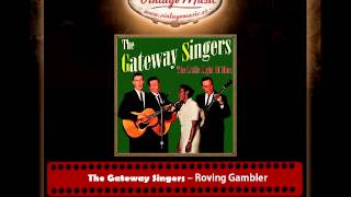 The Gateway Singers – Roving Gambler