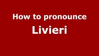 How to pronounce Livieri