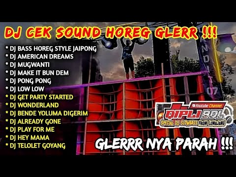 DJ CEK SOUND HOREG GLERR FULL ALBUM TERBARU - DJ HOREG FULL ALBUM - GLERR NYA PARAH QIPLI BDL