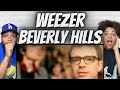 AWESOME!| FIRST TIME HEARING Weezer -  Beverly Hills REACTION