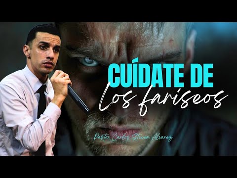 CUIDATE DE LOS FARISEOS 🤯🔥 PASTOR CARLOS STEVEN ÁLVAREZ