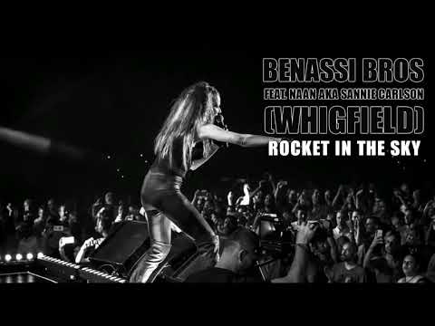Benassi Bros Feat. Naan aka Sannie Carlson (Whigfield) - Rocket In The Sky