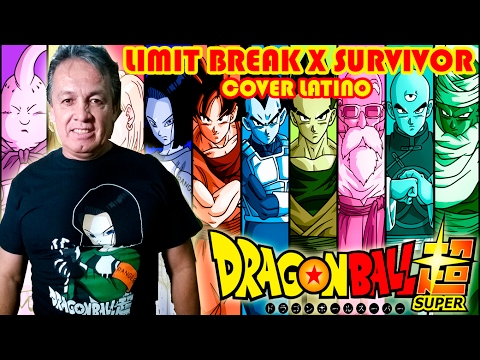 Adrián Barba - Dragon Ball Super OP 2 cover latino (Limit Break X Survivor)