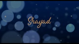 Shayad song lyrical video status | Arjit Singh | Status | Lyrics.