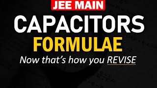 Capacitors | Formulae and Concept REVISION in 22 min | JEE Physics by Mohit Sir (IITKGP)