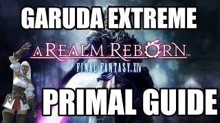 Final Fantasy XIV: A Realm Reborn - Primal Battle: GARUDA EXTREME Guide