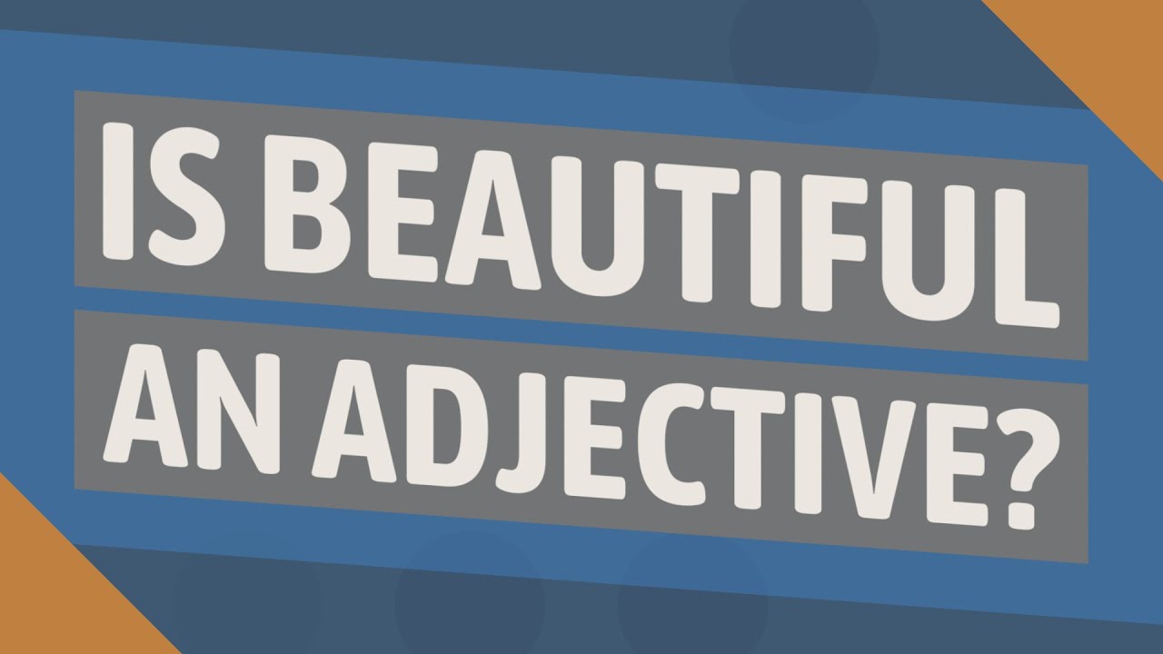 Is Beautiful an adjective