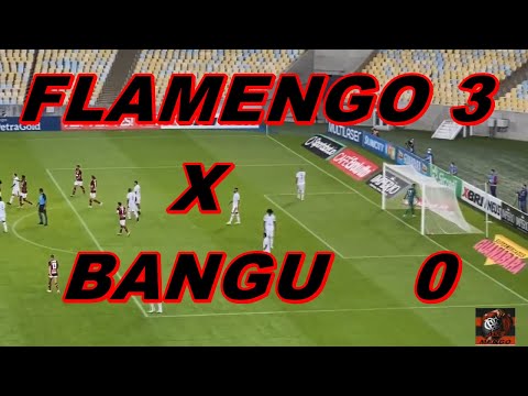 FLAMENGO 3 X 0 BANGU / MELHORES MOMENTOS