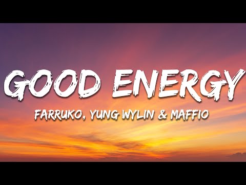 Farruko, Yung Wylin, Maffio - Good Energy (Letra/Lyrics)