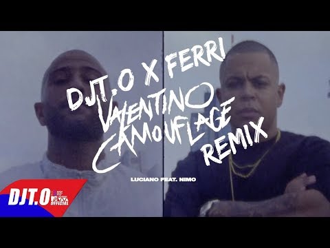 DJT.O x FERRI x LUCIANO x NIMO - Valentino Camouflage (Remix)