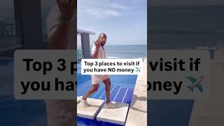 Top 3 Places To Visit If You Have No Money