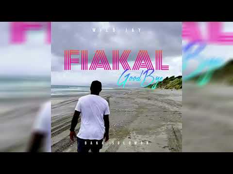 Fiakal _ Goodbye (Prod. Baka Solomon x Wild Jay) Official Audio 2023