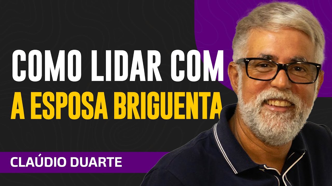 Cláudio Duarte - COMO ACABAR COM AS BRIGAS NO CASAMENTO