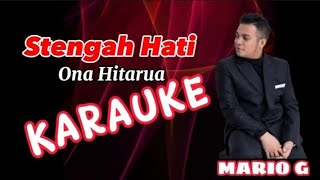 Download lagu karaoke ona hetharua stengah hati nada rendah mp3