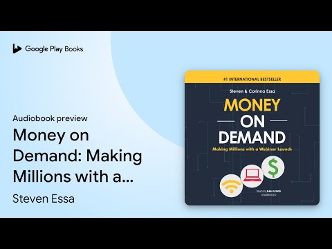 Money on Demand: Making Millions with a Webinar… by Steven Essa · Audiobook preview