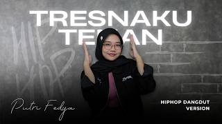 Download lagu TRESNAKU TENAN - PUTRI FEDYA || HIPHOP DANGDUT VERSION mp3