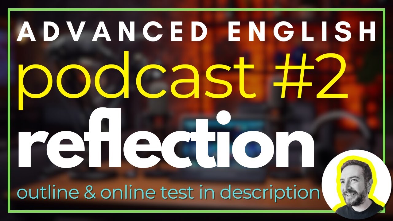 Podcast #2 [REFLECTION]