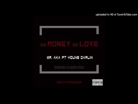 Mr. A.K.A & Young Darlin No Money No Love(Patoranking No kissing baby cover)