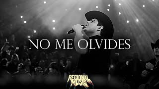 Alfredo Olivas ❤️ No Me Olvides ❤️LETRA/LYRICS❤️