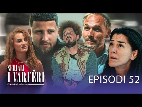 SERIALI I VARFËRI - Episodi 52