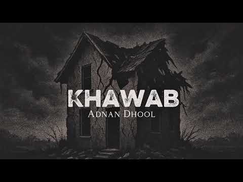 Khawab | Adnan Dhool| Lyrical Visualiser
