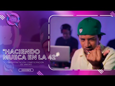 HACIENDO MUECAS EN LA 42´ CON VAKERÓ | MUSICAL NDL