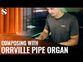 Video 2: Composing With Orrville Pipe Organ