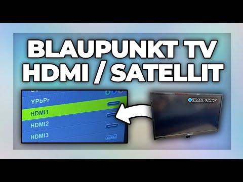 Blaupunkt TV HDMI oder Satellit einstellen - Tutorial