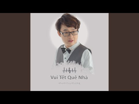 Vui tết quê nhà - Khánh Duy Khương