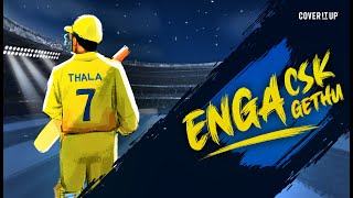 Enga CSK Enga Gethu | IPL 2020 | CSK | MS Dhoni | Chennai Super Kings | Cover It Up