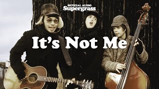 Supergrass - It's Not Me (Official Audio)