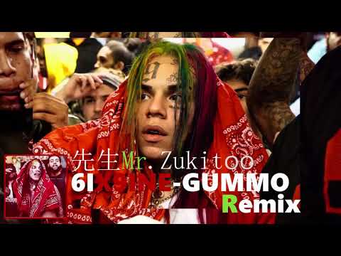 6IX9INE - "GUMMO" (先生Mr.Zukitoo remix)