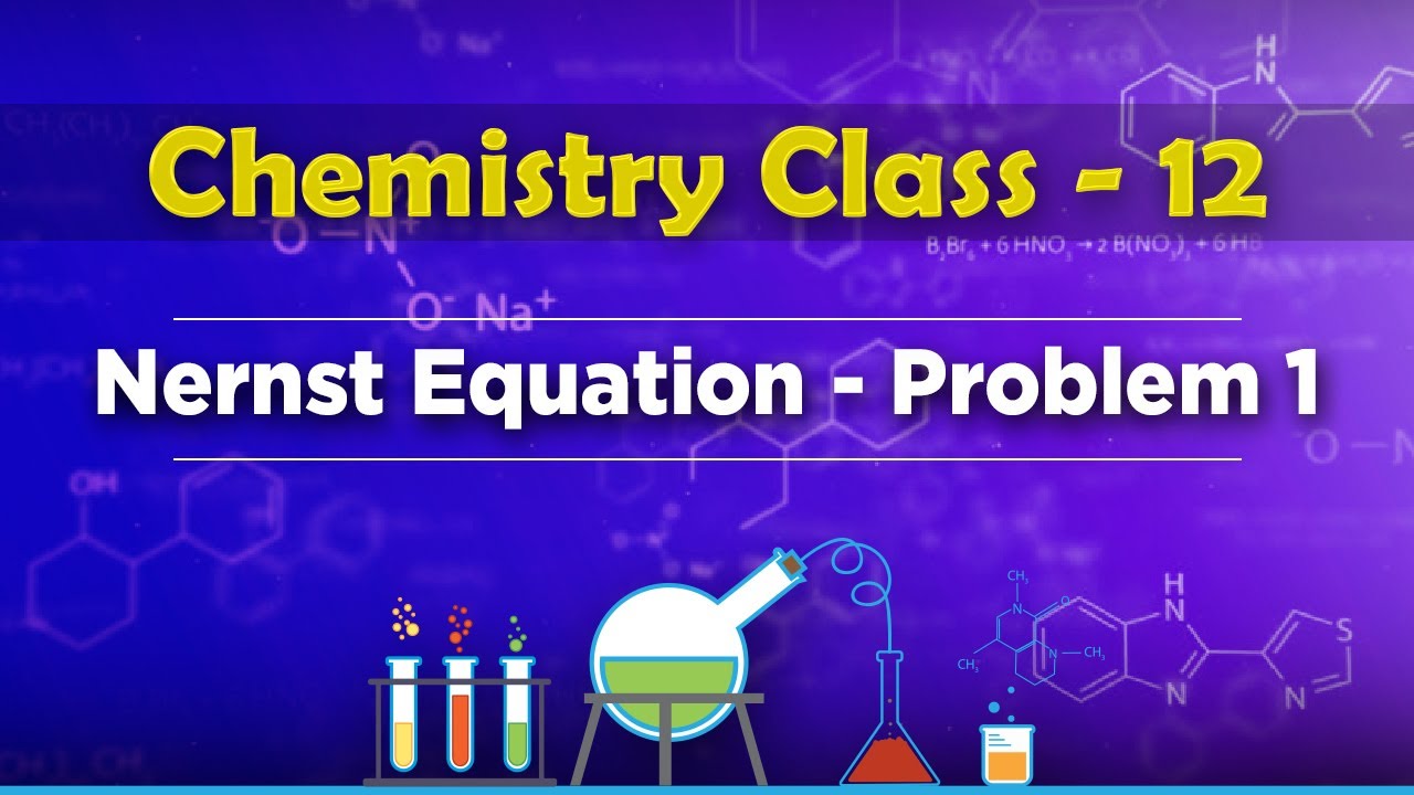 Nernst Equation Problem 1 - Electrochemistry - Chemistry Class 12