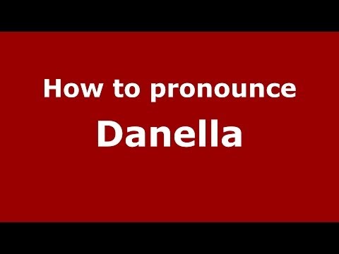 How to pronounce Danella