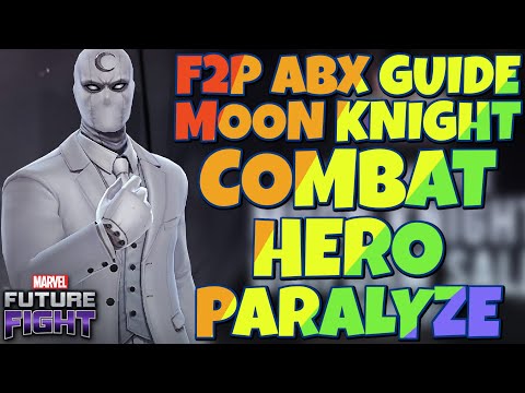 F2P ABX GUIDE | MOON KNIGHT | COMBAT HERO PARALYZE ||| MARVEL FUTURE FIGHT