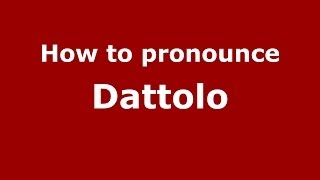 How to pronounce Dattolo