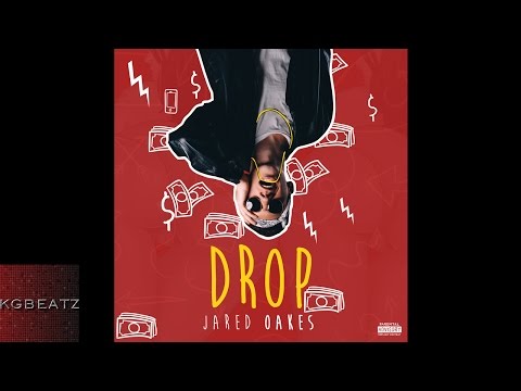Jared Oakes - Drop [Prod. By DJ ASAP] [New 2016]