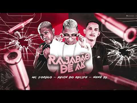 KEVIN DO RECIFE, MC TORUGO, NENÊ DJ - FINGE QUE O BUMBUM É ARMA - RAJADÃO DE AK 