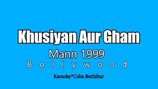 Download lagu Khusiyan Aur Gham [ KARAOKE ] Mann - Aamir Khan & Manisha Koirola mp3
