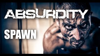 ABSURDITY - Spawn (Official Music Video)