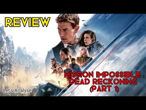 Mission Impossible 7 (Dead Reckoning part I) review | Let's Analyse