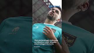 Berbeda 90 Derajat dengan Argentina! Tiket Laga Timnas Indonesia Vs Palestina Kini Belum Sold Out