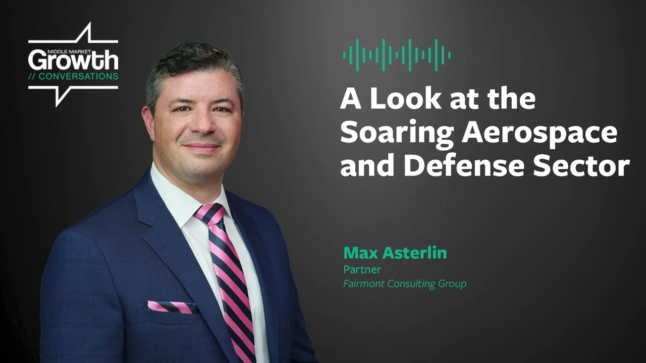 A Look at the Soaring Aerospace and Defense Sector | Middle Market Growth Conversations